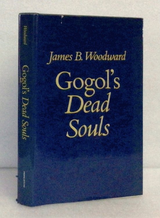 Gogol's Dead Souls (Princeton Legacy Library, 1657) Woodward, James B.