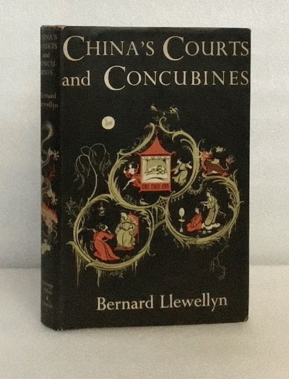China's Courts And Concubines by Bernard Llewellyn