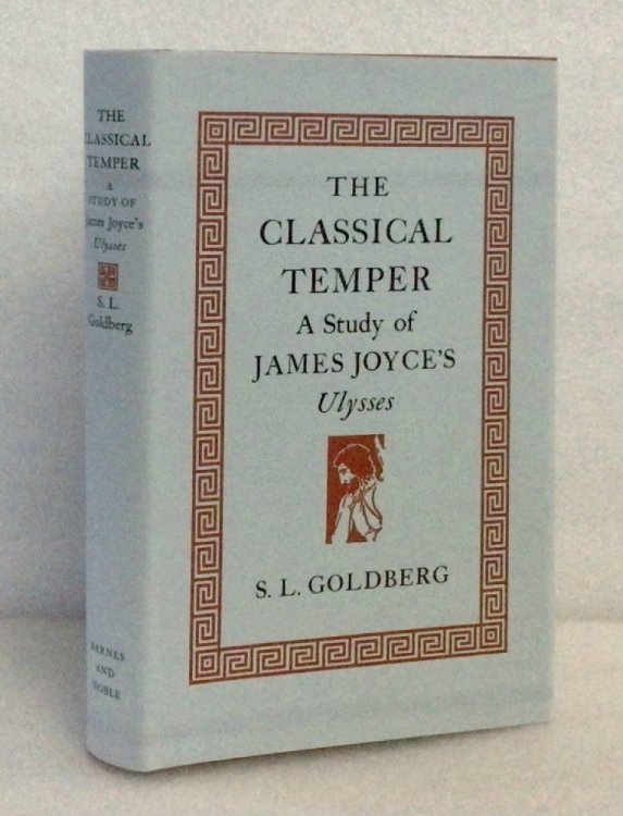 The Classical Temper;: A study of James Joyce's Ulysses