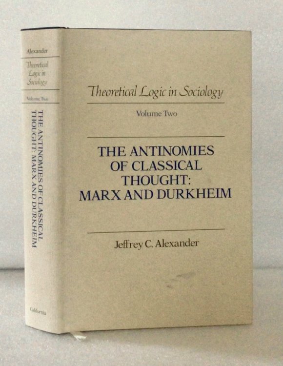 Antinomies of Classical Though Marx and Durkheim: 002 (Theoretical Logic in Sociology)