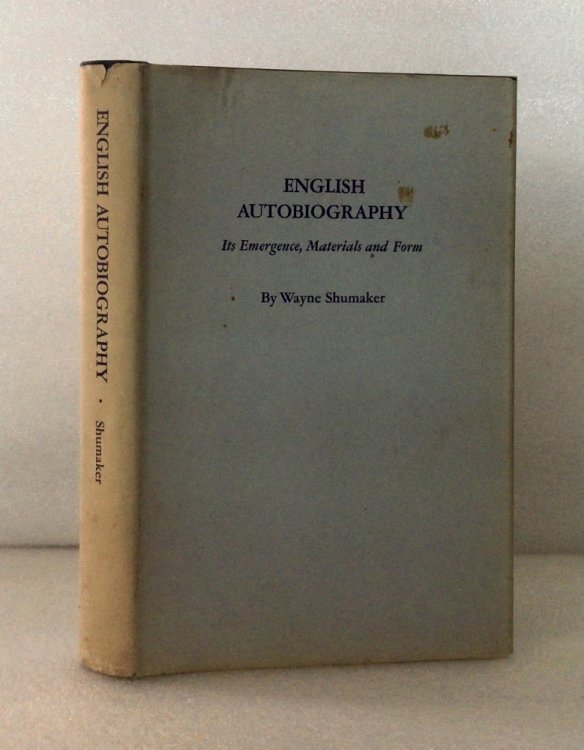 English Autobiography: Its Emergence Materials and Form [Paperback] Wayne Shumaker