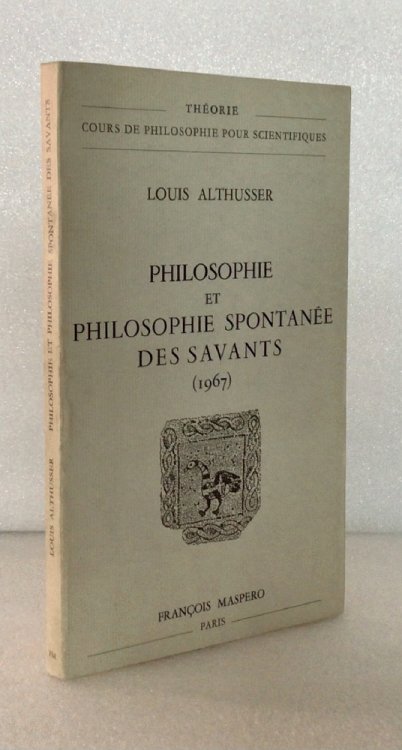 Philosophie Et Philosophie Spontanee Des Savants (1967) [Paperback] ALTHUSSER, L.