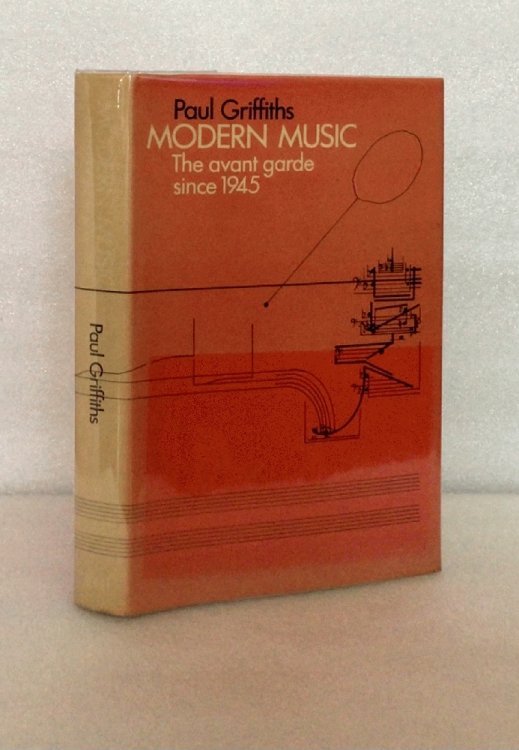 Modern Music: The Avant Garde Since 1945 [Hardcover] Griffiths, Paul