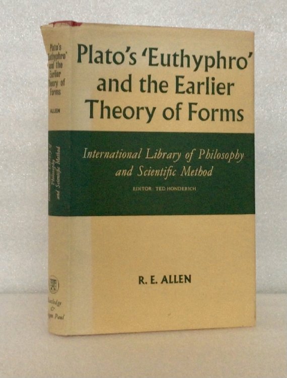 Plato's 'Euthyphro' and earlier theory of Forms, (International library of philosophy and scientific method)