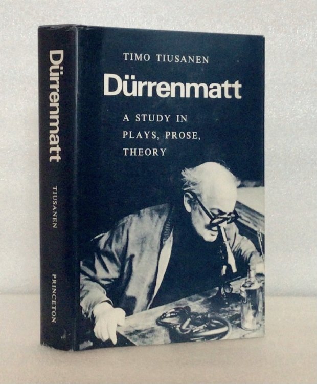 Durrenmatt: A Study in Plays, Prose, Theory. [Hardcover] Tiusanen, Timo