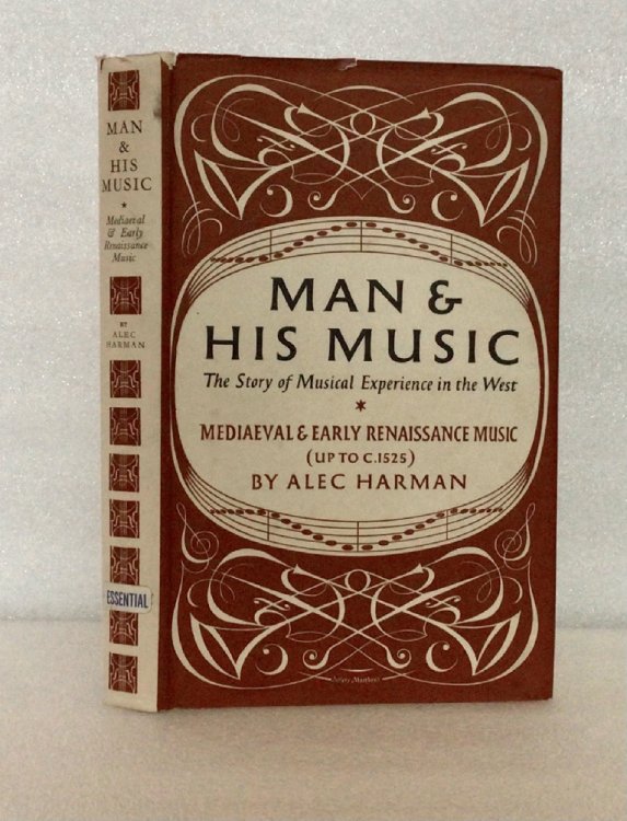 Man & His Music: the Story of Musical Experience in the West, Mediaeval and Early Renaissance Music (up to c. 1525).