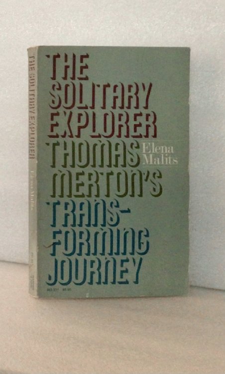 The Solitary Explorer: Thomas Merton's Transforming Journey