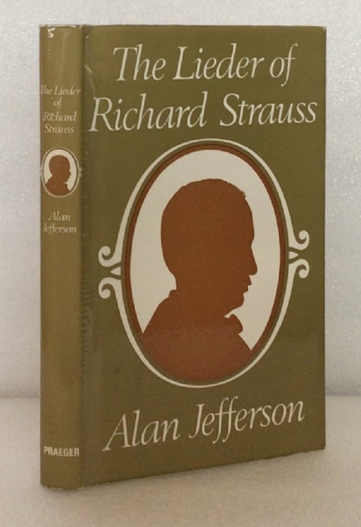 The Lieder of Richard Strauss Alan Jefferson and Richard Strauss