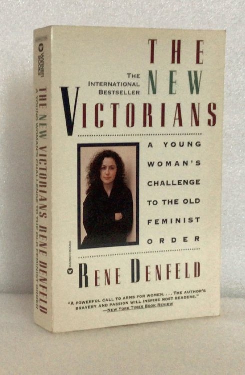 The New Victorians: A Young Woman's Challenge to the Old Feminist Order