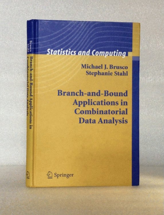 Branch-and-Bound Applications in Combinatorial Data Analysis (Statistics and Computing) [Hardcover] Brusco, Michael J. and Stahl, Stephanie