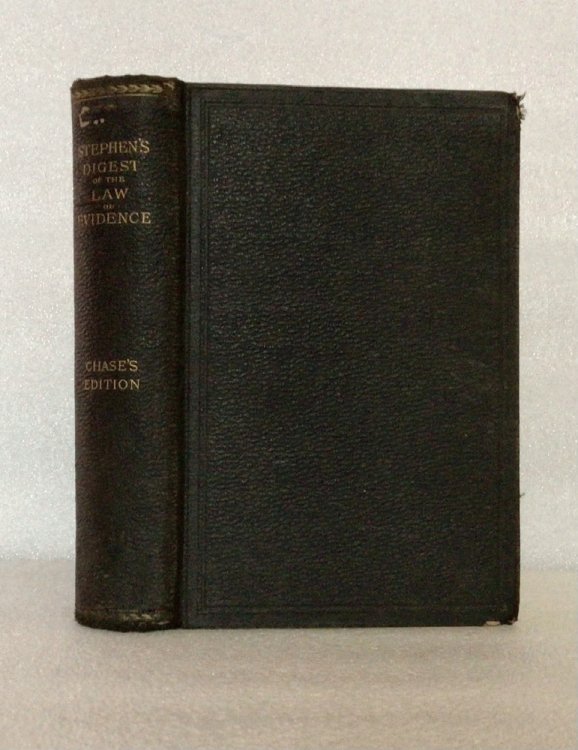 A Digest of the Law of Evidence with Annotations & Reference to American Cases