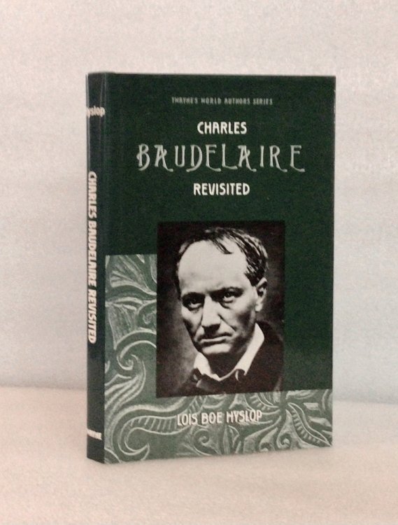 Charles Baudelaire Revisited (Twayne's World Authors Series)