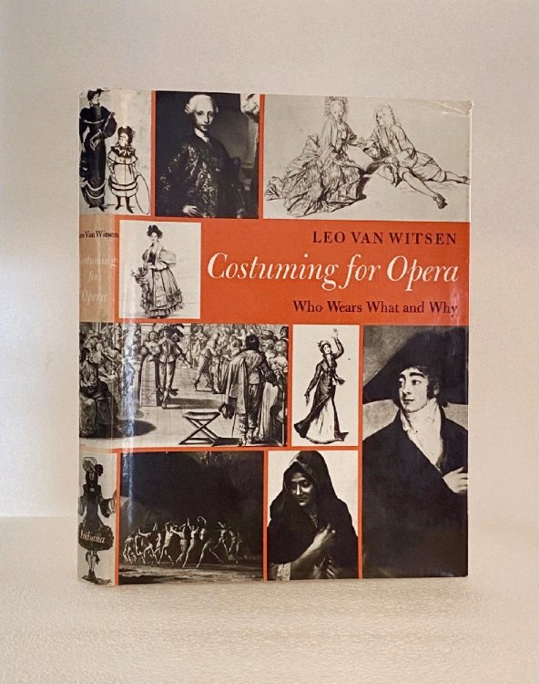 Costuming for Opera: Who wears What and Why Van Witsen, Leo