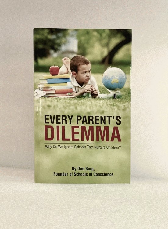 Every Parent's Dilemma: Why Do We Ignore Schools That Nurture Children [Paperback] Berg, Don