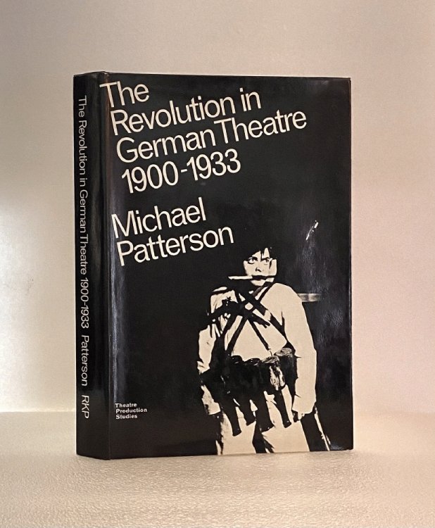 The Revolution in German Theatre, 1900-1933 (Theatre production studies)