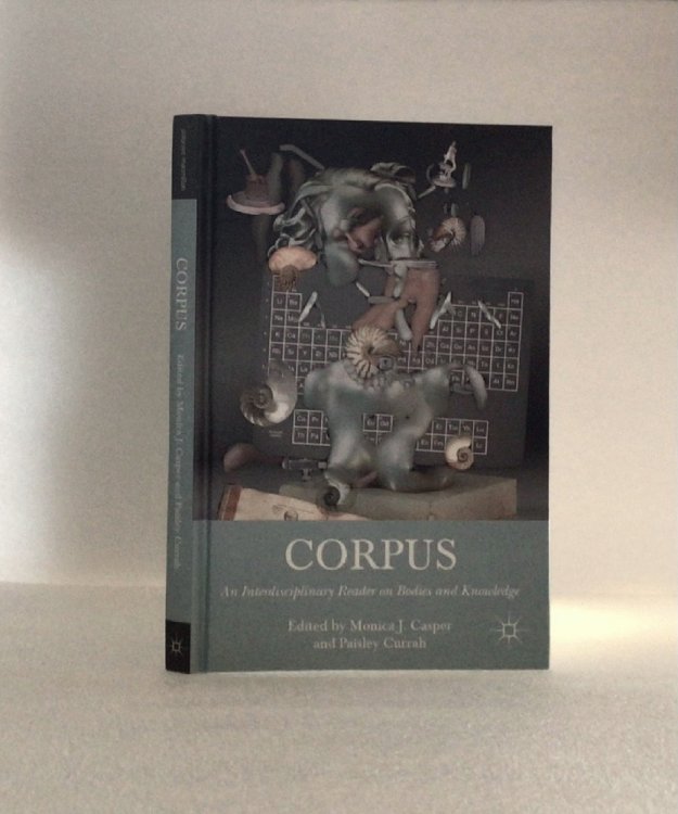 Corpus: An Interdisciplinary Reader on Bodies and Knowledge