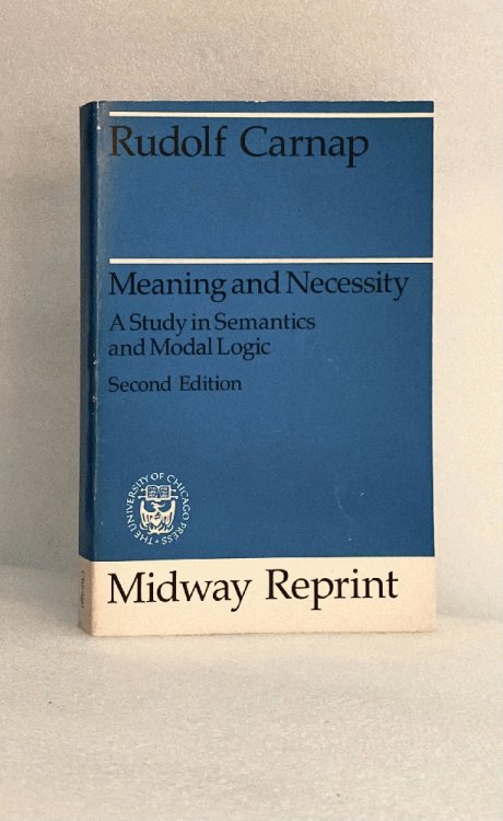 Meaning and Necessity: A Study in Semantics and Modal Logic (Midway Reprints)