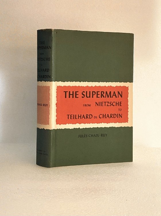 The Superman: from Nietzsche to Teilhard de Chardin