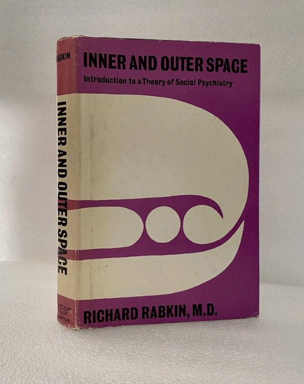 Inner and Outer Space: Introduction to a Theory of Social Psychiatry. [Hardcover] Rabkin, Richard M.D.