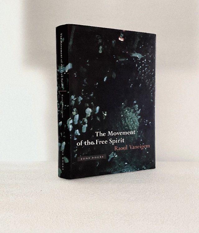 The Movement of the Free Spirit [Hardcover] Vaneigem, Raoul; Cherry, Randall and Patterson, Ian