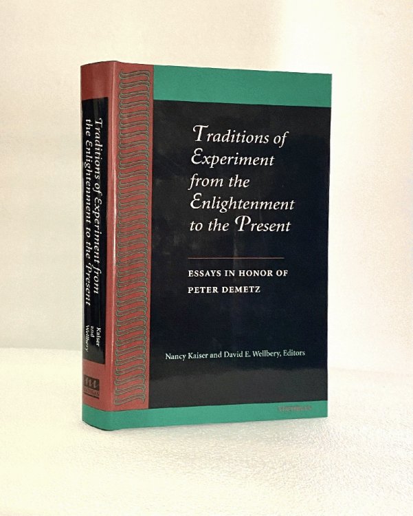 Traditions of Experiment from the Enlightenment to the Present: Essays in Honor of Peter Demetz