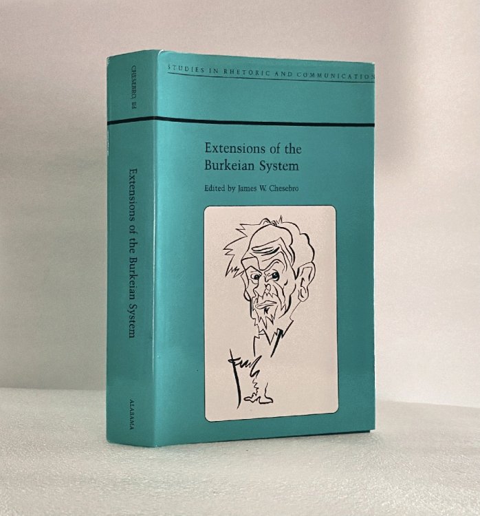 Extensions of the Burkeian System (Studies Rhetoric & Communicati) Chesebro, James W.