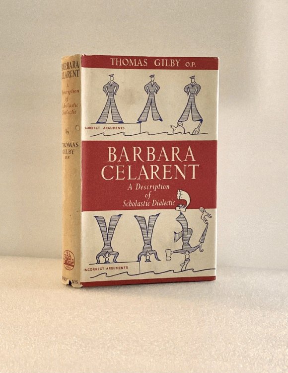 Barbara Celarent: A Description of Scholastic Dialectic [Hardcover] Gilby, Thomas