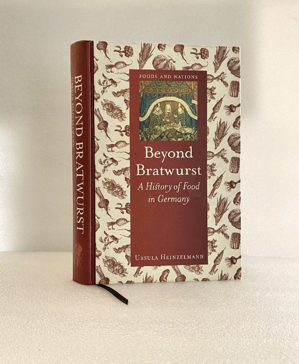 Beyond Bratwurst: A History of Food in Germany (Foods and Nations)
