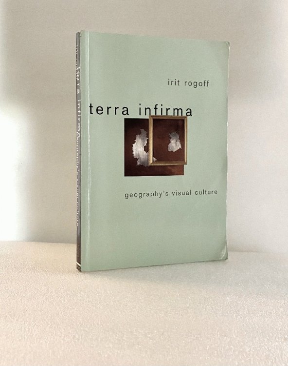 Terra Infirma: Geography's Visual Culture
