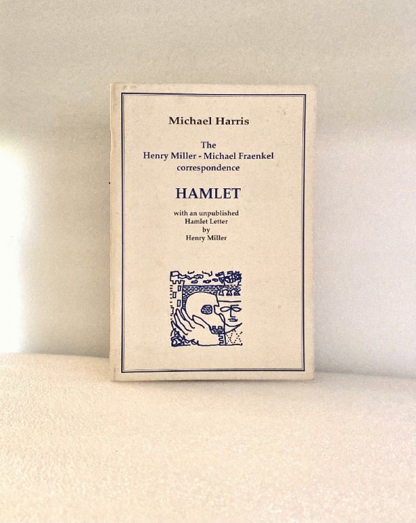 The Henry Miller Michael Fraenkel Correspondence Hamlet with an Unpublished Letter by Henry Miller [Paperback] Harris, Michael