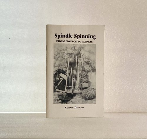 Spindle Spinning: From Novice to Expert