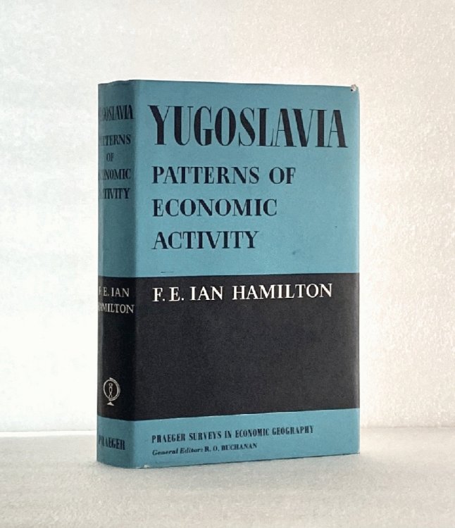 Yugoslavia, Patterns of Economic Activity [Hardcover] Hamilton, F. E. Ian
