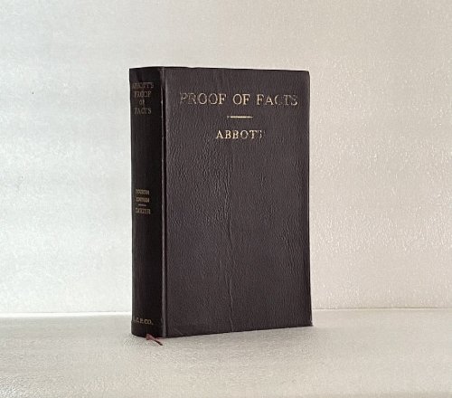 A Brief on the Modes of Proving the Facts Most Frequently in Issue, or collaterally in question, on the trial of civil or criminal cases Abbott, Austin