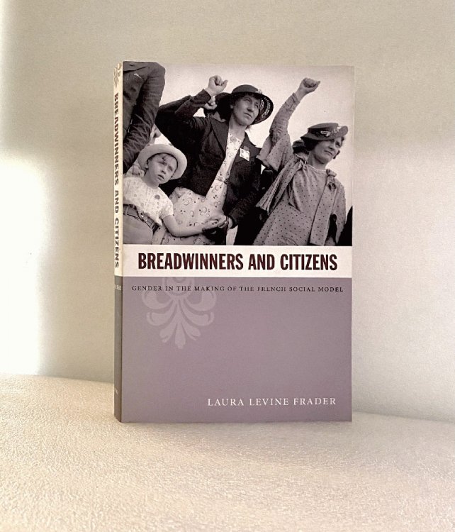 Breadwinners and Citizens: Gender in the Making of the French Social Model