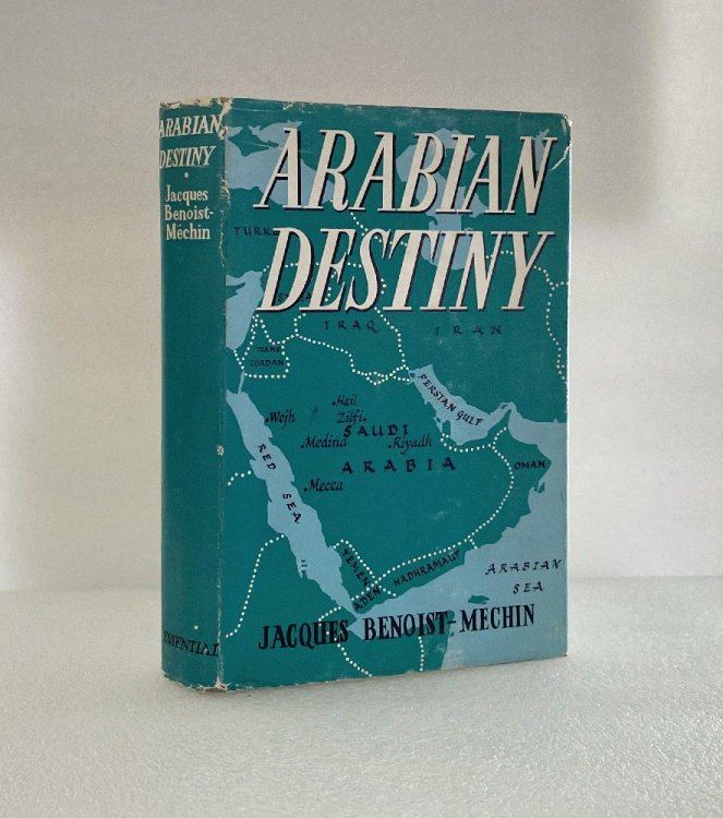 Arabian Destiny [Hardcover] Jacques Benoist-Mechin and Denis Weaver