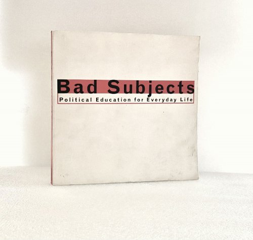 Bad Subjects: Political Education for Everyday Life (Cultural Front)