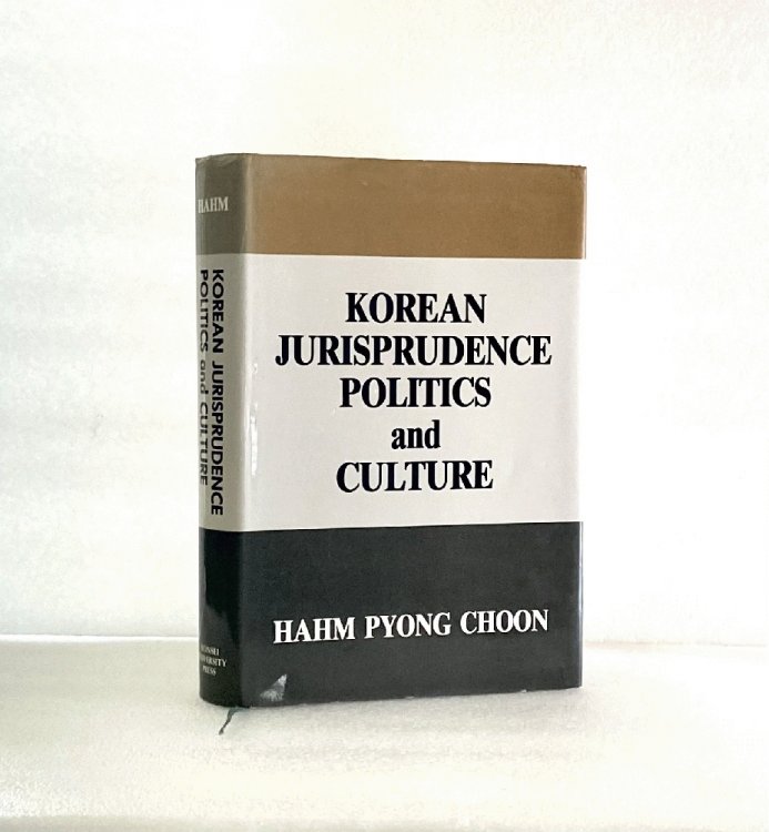 Korean Jurisprudence Politics and Culture [Hardcover] Choon, Hahm Pyong