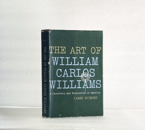 The Art of William Carlos Williams;: A Discovery and Possession of America