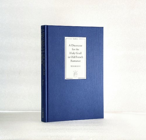 A Discourse for the Holy Grail in Old French Romance (Gallica) (Volume 2) [Hardcover] Ramm, Ben