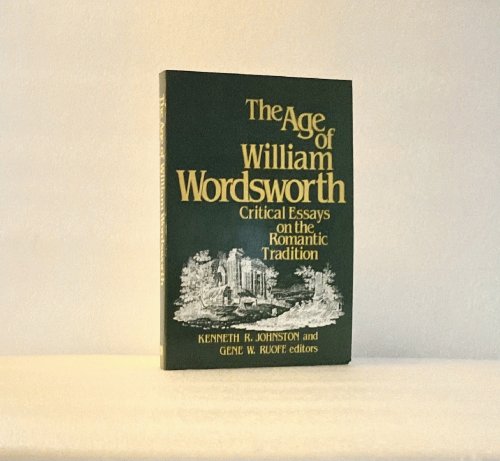 The Age of William Wordsworth: Critical Essays on the Romantic Tradition