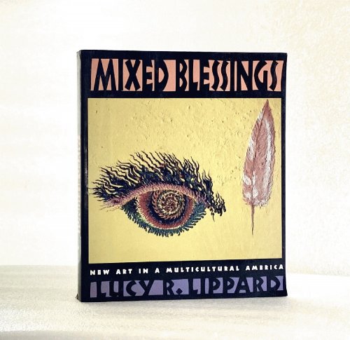 Mixed Blessings: New Art in a Multicultural America
