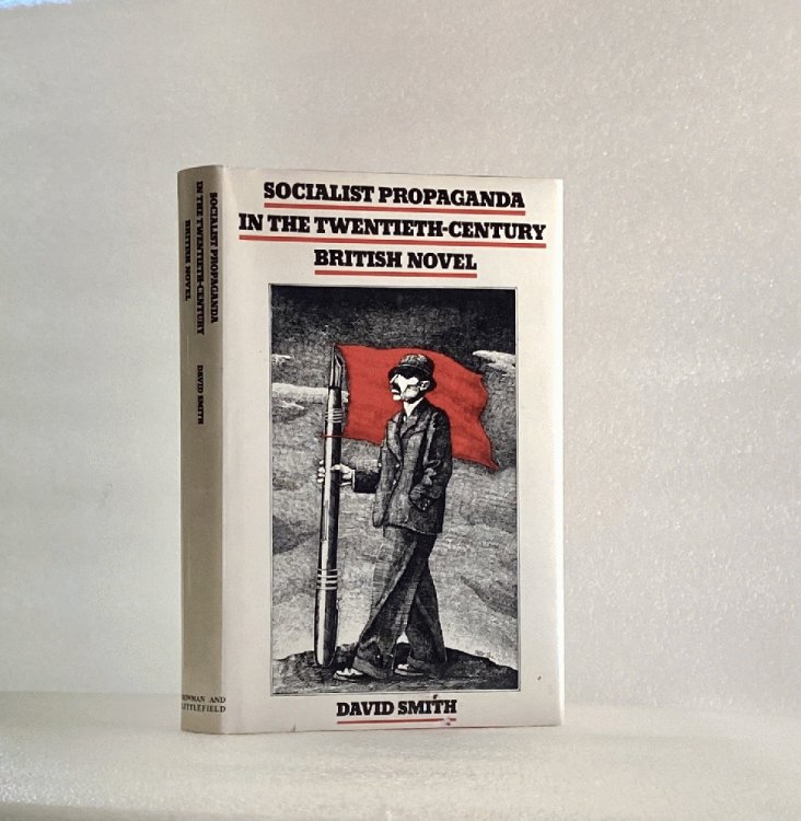 Socialist Propaganda in the Twentieth Century British Novel
