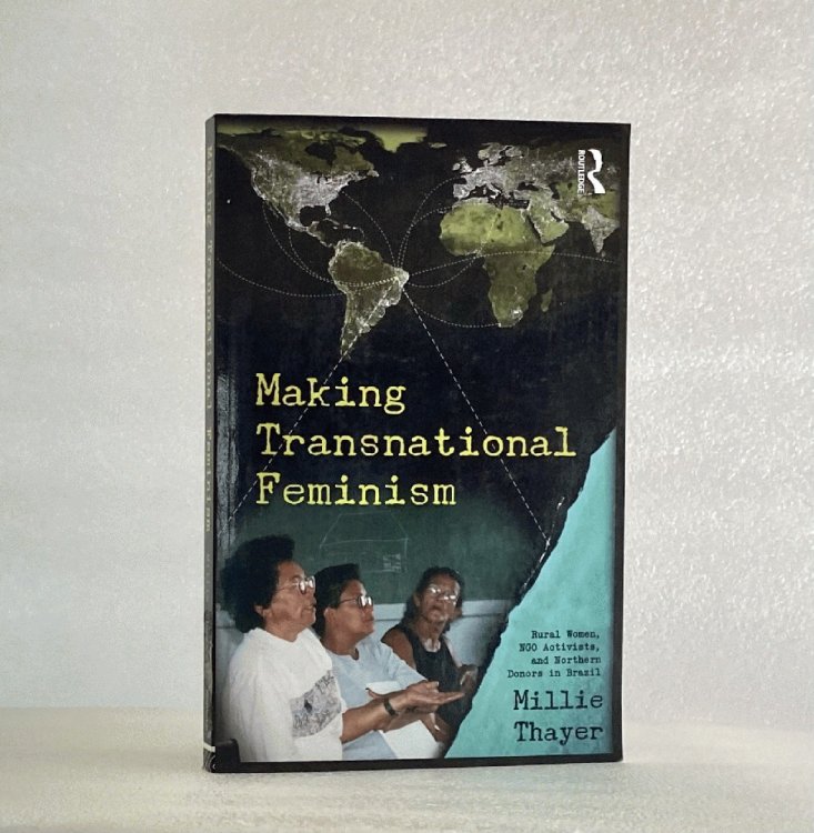 Making Transnational Feminism: Rural Women, NGO Activists, and Northern Donors in Brazil (Perspectives on Gender)