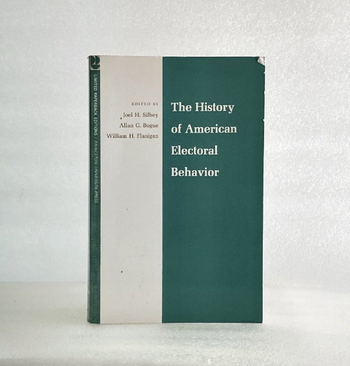 The History of American Electoral Behavior (Quantitative Studies in History) Silbey, Joel H. and Bogue, Allan G.