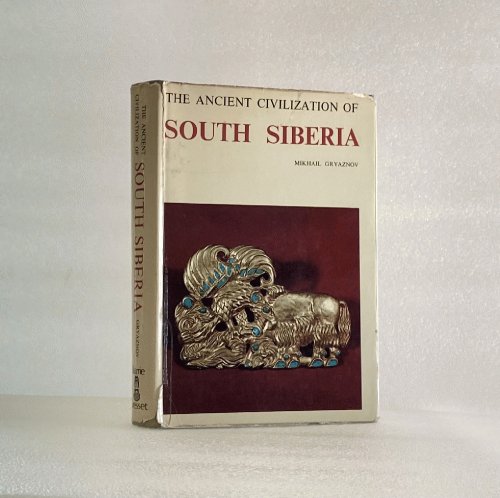 The Ancient Civilization of Southern Siberia (Ancient civilizations)