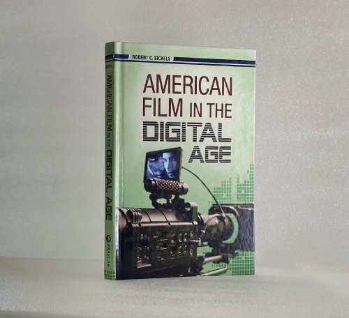 American Film in the Digital Age (New Directions in Media) [Hardcover] Sickels, Robert C.
