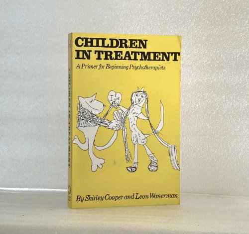 Children in Treatment: A Primer for Beginning Psychotherapists