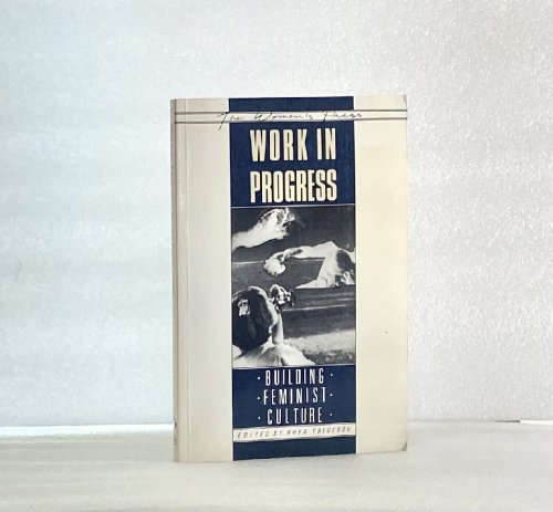 Work in Progress: Building Feminist Culture