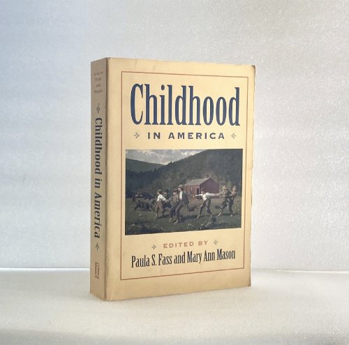 Childhood in America [Paperback] Paula Fass and Mary Mason