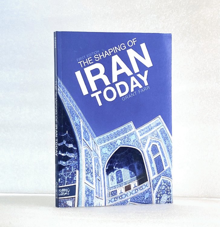The Shaping of Iran Today [Paperback] Farr, Grant